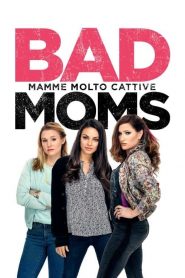 Bad Moms – Mamme molto cattive