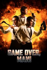 Game Over, Man! [HD] (2018)