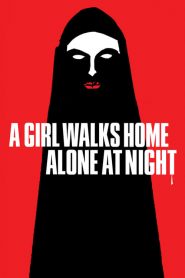 A Girl Walks Home Alone at Night [B/N] [HD] (2014)