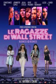 Le ragazze di Wall Street – Business Is Business [HD] (2019)