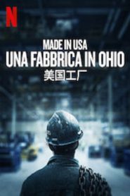 Made in USA – Una fabbrica in Ohio [HD] (2019)