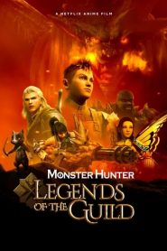 Monster Hunter – Legends of the Guild [HD] (2021)