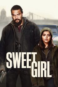 Sweet Girl [HD] (2021)