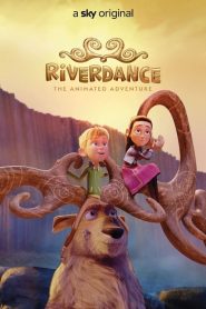 Riverdance – L’avventura animata [HD] (2021)